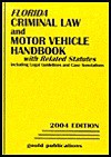 Florida Criminal Law & Motor Vehicle Handbook: Annual Edition - Gould Editorial