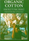 Organic Cotton: From Field to Final Product - Dorothy Myers, Sue Stolton