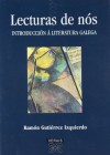 Lecturas De Nos / Readings of Us: Introduccion a Literatura Galega / an Introduction to Galician Literature (Obras De Referencia) (Galician Edition) - Ramon Gutierrez Izquierdo