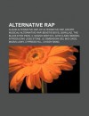 Alternative Rap: Album Alternative Rap, Ep Alternative Rap, Gruppi Musicali Alternative Rap, Beastie Boys, Gorillaz, the Black Eyed Pea - Source Wikipedia