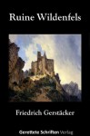 Ruine Wildenfels - Friedrich Gerstäcker