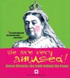 We Are Very Amused!: Queen Victoria - The Truth Behind the Frown - English Heritage