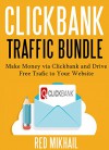 CLICKBANK TRAFFIC BUNDLE (2 in 1 Bundle): Make Money via Clickbank and Drive Free Trafic to Your Website (Clickbank + 5x Traffic) - Red Mikhail