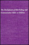 The Development Of Role Taking And Communication Skills In Children - John H. Flavell