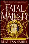 Fatal Majesty - Reay Tannahill