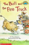 The Bull And The Fire Truck - Tony Johnston