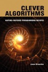 Clever Algorithms: Nature-Inspired Programming Recipes - Jason Brownlee