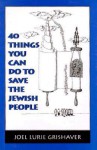 40 Things You Can Do to Save the Jewish People - Joel Lurie Grishaver