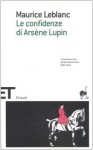 Le confidenze di Arsène Lupin - Maurice Leblanc