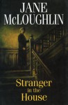 Stranger in the House - Jane McLoughlin