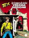 Tex n. 334: La leggenda della vecchia missione - Claudio Nizzi, Giovanni Ticci, Aurelio Galleppini