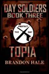 Topia (Day Soldiers) (Volume 3) - Brandon Hale