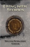 Living with Stories: Telling, Re-telling, and Remembering - William Schneider