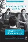 Engaging Men in Couples Therapy (The Routledge Series on Counseling and Psychotherapy with Boys and Men) - David Shepard, Michele Harway