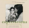 Expectations: Thirty Women Talk About Becoming A Mother - Laurie Wagner