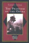 The Phantom Of The Opera - Gaston Leroux, Peter Haining