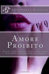 Amore Proibito (Italian Edition) - Antonietta Agostini