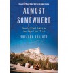 [ Almost Somewhere: Twenty-Eight Days on the John Muir Trail Roberts, Suzanne ( Author ) ] { Paperback } 2012 - Suzanne Roberts