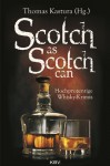 Scotch as Scotch can: Hochprozentige Whisky-Krimis - Thomas Kastura