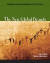 The New Global Brands: Managing Non-Government Organizations in the 21st Century - John A. Quelch