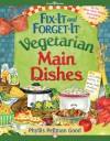 Fix-It and Forget-It Vegetarian Main Dishes - Phyllis Pellman Good