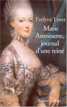 Marie Antoinette, Journal D'une Reine - Évelyne Lever