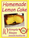 Homemade Lemon Cake (Lemon Pie) (Taste Dishes Book 5) - John Cook