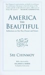 America the Beautiful: Reflections on Her Past, Present and Future - Sri Chinmoy