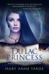 The Du Lac Princess - Mary Anne Yarde