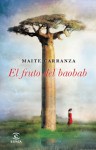 El fruto de Baobab - Maite Carranza