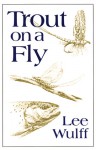 Trout on a Fly - Lee Wulff