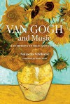 Van Gogh and Music: A Symphony in Blue and Yellow - Diane Webb, Natascha Veldhorst