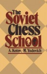 The Soviet Chess School - Alexander Kotov, Mikhail Yudovich, Sam Sloan
