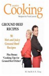 Ground Beef Recipes: 50 Hot and Juicy Ground Beef Recipes - M. Smith, R. King, SMGC Publishing