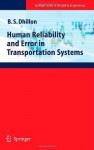 Human Reliability and Error in Transportation Systems (Springer Series in Reliability Engineering) - B.S. Dhillon