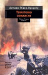 Territorio comanche - Arturo Pérez-Reverte, Ilide Carmignani