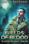 Fields of Blood (The DeathSpeaker Codex) (Volume 2) - Sonya Bateman