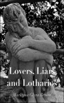 Lovers, Liars and Lotharios: Lessons Learned and Self Esteem Earned - Marlayna Glynn Brown