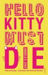 Hello Kitty Must Die - Angela S. Choi