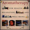 Aromatherapy: For Health, Well-Being and Relaxation - Joanne Rippin