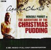 The Adventure of the Christmas Pudding (A Hercule Poirot Mystery)(BBC Radio Full Cast Drama) (BBC Audio Crime) - Full Cast, Agatha Christie