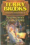 Nadworny czarodziej : [fantasy] - Terry Brooks