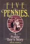 Five Pennies: A Prairie Boy's Story - Irene Morck