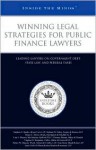 Winning Legal Strategie for Public Finance Lawyers: Leading Lawyers on Government Debt, State Law, and Federal Tax - Aspatore Books