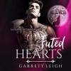 Fated Hearts - Garrett Leigh, Dan Calley