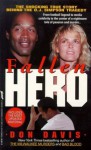 Fallen Hero/the Shocking True Story Behind the O.J. Simpson Tragedy by Don Davis (1994-07-03) - Don Davis