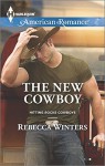 The New Cowboy (Harlequin American RomanceHitting Rocks Cowboys) - Rebecca Winters