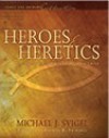 Heroes and Heretics - Michael J. Svigel