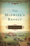 The Midwife's Revolt - Jodi Daynard