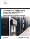 Troubleshooting and Maintaining Cisco IP Networks (TSHOOT) Foundation Learning Guide: Foundation learning for the CCNP TSHOOT 642-832 (Foundation Learning Guides) - Amir Ranjbar